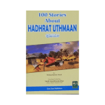 100 Stories About Hadrat Uthmaan